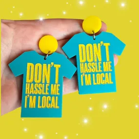 Don’t Hassle Me I’m Local Dangle Earrings