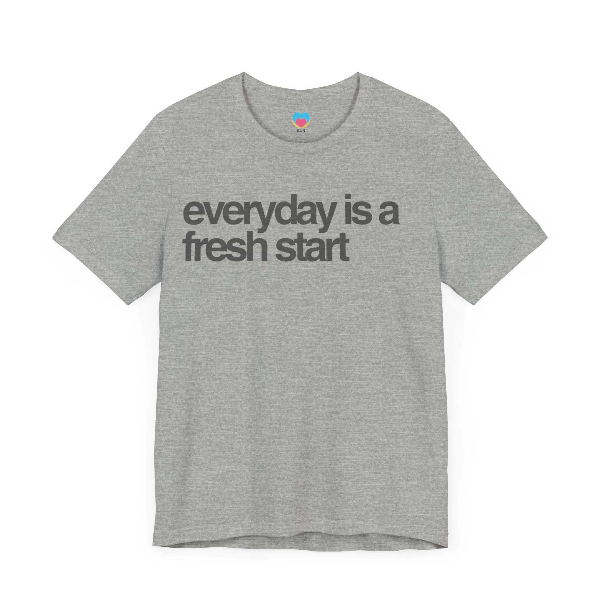 EVERYDAY IS A FRESH START Tee