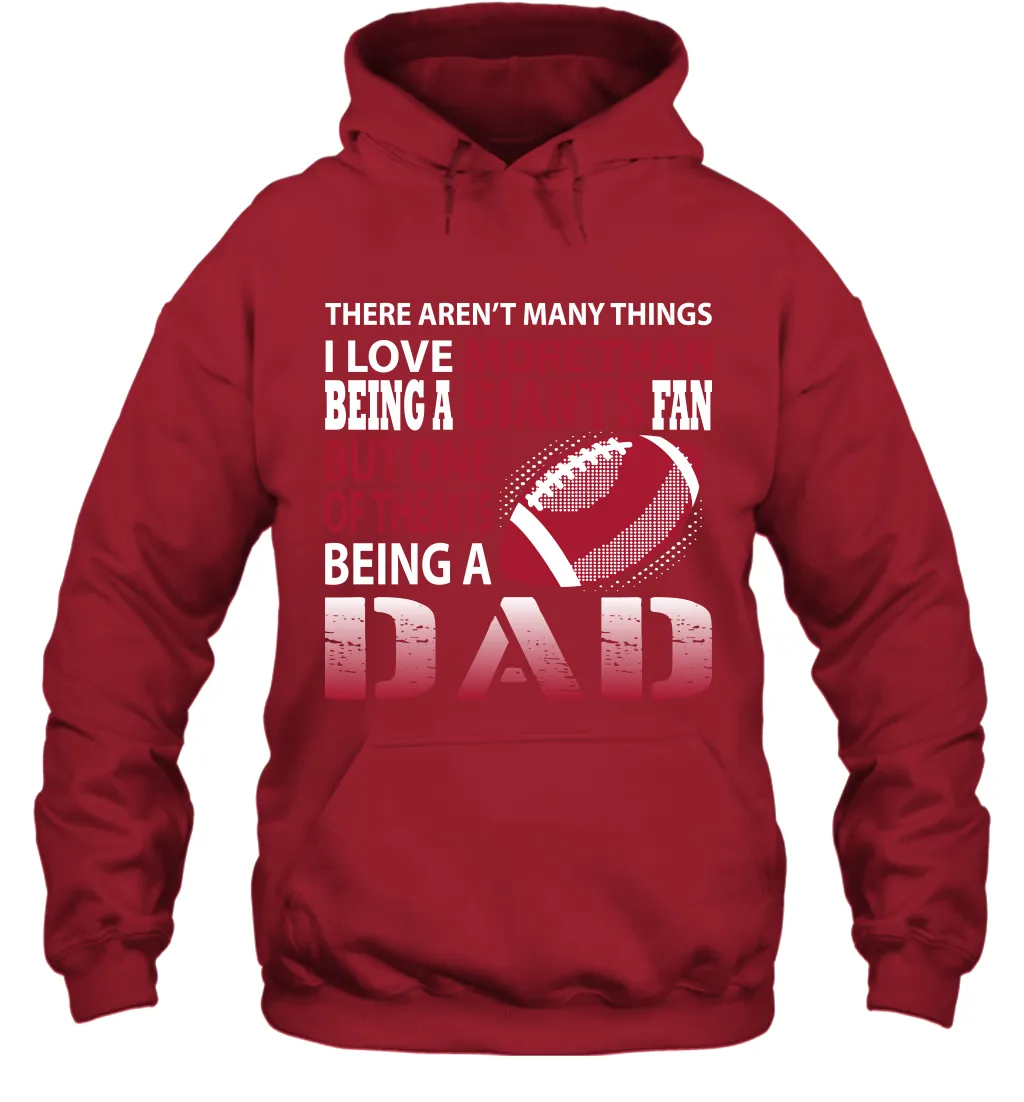 I Love More Than Being A New York Giants Fan Being A Dad Football Hoodie