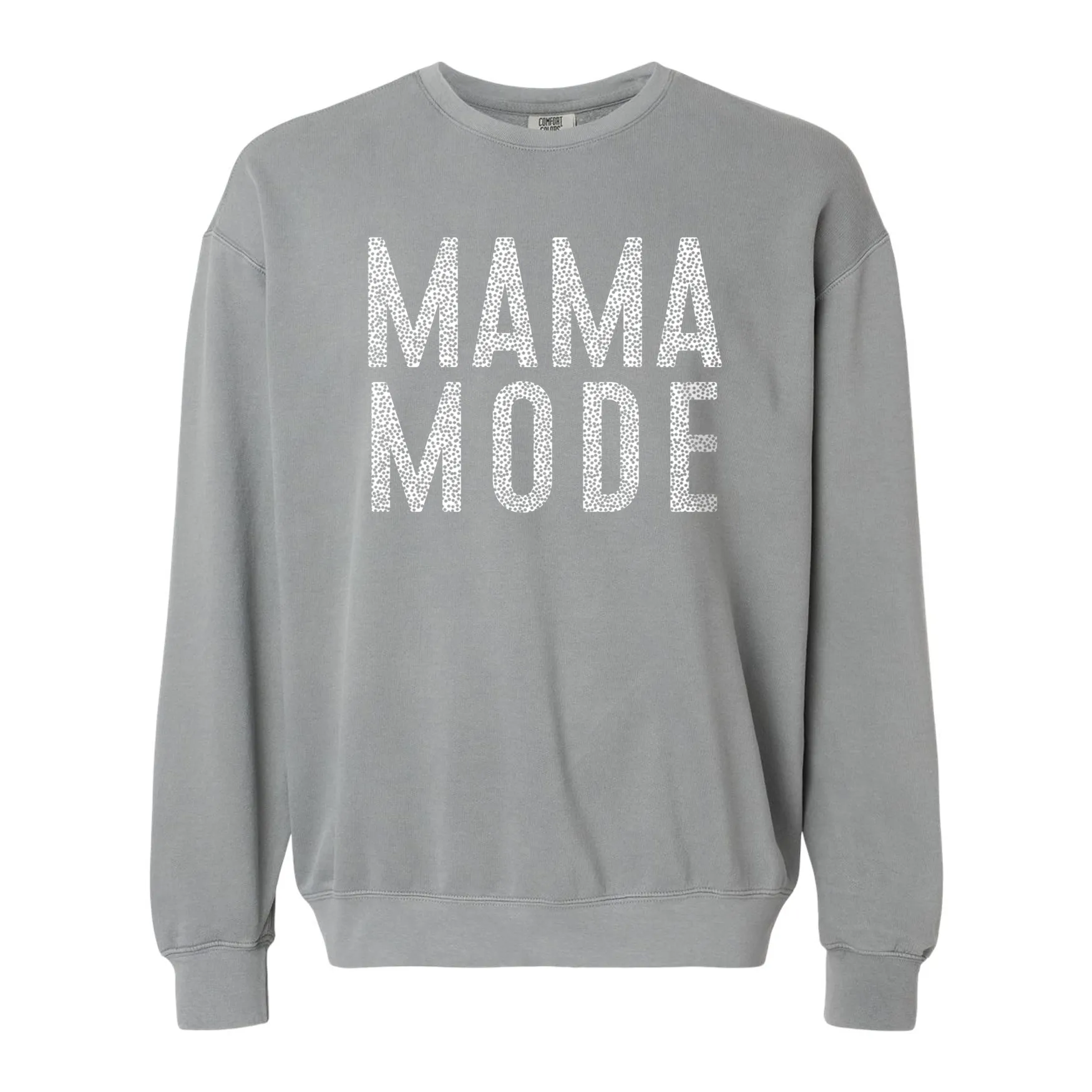 Mama Mode Comfort Colors Tee or Crewneck