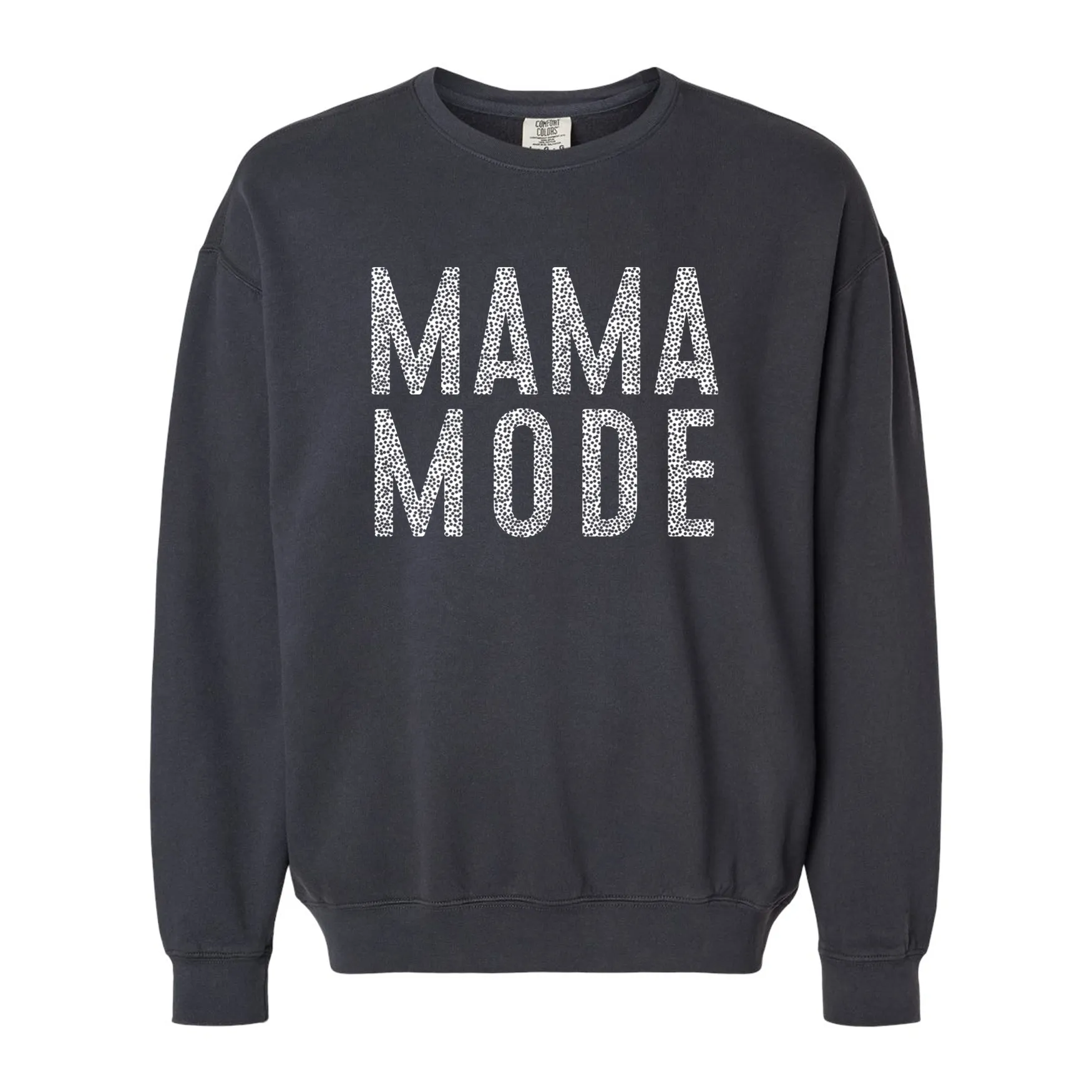 Mama Mode Comfort Colors Tee or Crewneck