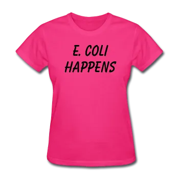 "E. Coli Happens" (black) - Women's T-Shirt