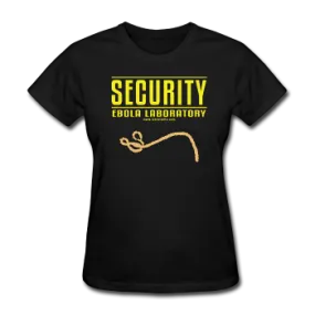 "Security Ebola Laboratory" - Women's T-Shirt