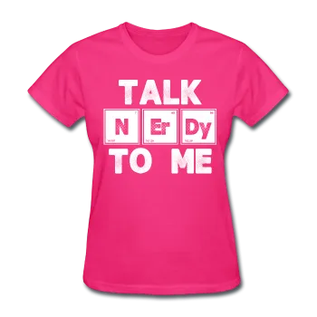 "Talk NErDy To Me" (white) - Women's T-Shirt