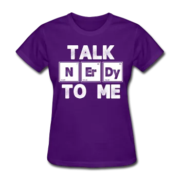 "Talk NErDy To Me" (white) - Women's T-Shirt